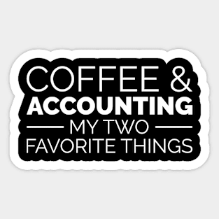 Coffee & Accounting my two favorite things Sticker